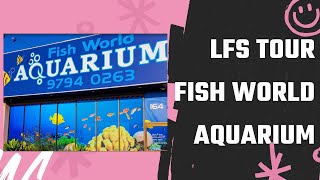 Fish World Aquarium  LFS Tour [upl. by Eldrida]