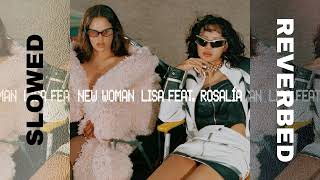 LISA feat Rosalía  New Woman slowed  reverb [upl. by Nakasuji448]