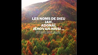 Les Noms de Dieu  JAH  ADONAÏ JÉHOVAHNISSI [upl. by Cheri175]