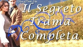 IL SEGRETO TRAMA COMPLETA [upl. by Toh]