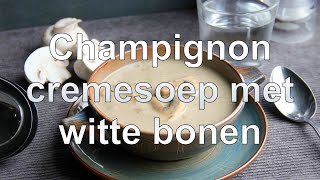 Champignon cremesoep met witte bonen recept [upl. by Adnole]