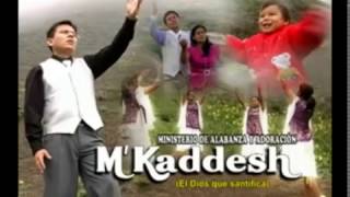 M Kaddesh MUSICA CRISTIANA Adoracion y Alabanza Quebrantamiento y Humillacion al Padre [upl. by Libbey528]