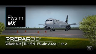 Prepar3D  Volaris 803  TijuanaUruapan  FSLabs A320  1 de 2 [upl. by Schlessel]