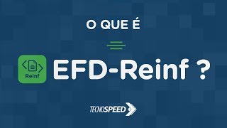 EFDReinf O que é Como funciona Quem é obrigado a utilizar  TecnoSpeed [upl. by Enrobyalc]