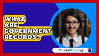 What Are Government Records  CountyOfficeorg [upl. by Alsi]