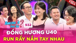 Gái U40 đôi môi còn TRINH NGUYÊN được đàng trai đòi HƯỚNG DẪN tận tình  Bạn Muốn Hẹn Hò 932 [upl. by Giarg]