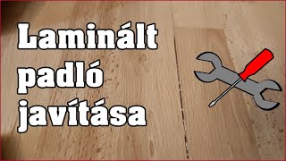 Laminált padló javítása házilag [upl. by Kos]