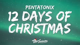 Pentatonix  12 Days Of Christmas 🎄 Lyrics [upl. by Fredela]