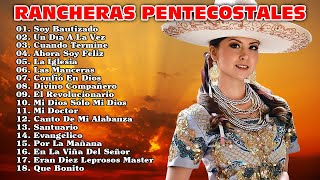 18 RANCHERAS PENTECOSTALES ALEGRES 2023 [upl. by Akere]