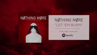 Nothing More  Let Em Burn Official Audio [upl. by Nostaw]