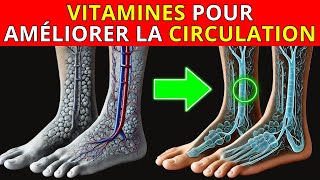 Les Meilleures Vitamines pour Améliorer la Circulation dans les Jambes et les Pieds [upl. by Salomo]