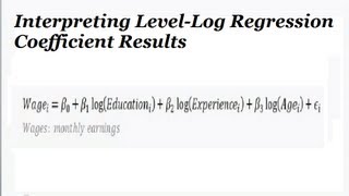 LevelLog Regression amp Interpretation What do the Regression Coefficient Estimate Results Mean [upl. by Nodrog]