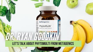 Lets talk about PhytoMulti from Metagenics  Dr Ryan Goodkin [upl. by Sherwood]