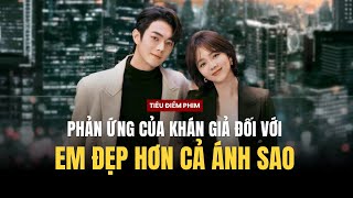 Phản ứng của khán giả về Em đẹp hơn cả ánh sao  Đàm Tùng Vận và Hứa Khải khiến khán giả bất ngờ [upl. by Yelrebmik74]