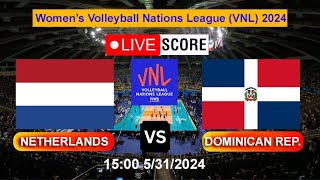 VNL Live NETHERLANDS vs DOMINICAN REP  2024 VNL Women’s Volleyball Nations League Live Score [upl. by Camfort203]