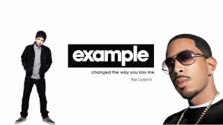 Example feat Ludacris  Changed The Way You Kiss Me [upl. by Carney]