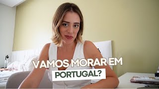 VAMOS NOS MUDAR PARA PORTUGAL E POR QUE [upl. by Erodasi776]