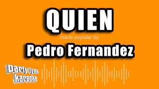 Pedro Fernandez  Quien Versión Karaoke [upl. by Relyat]