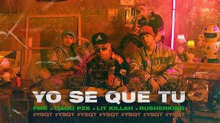 FMK Tiago PZK LIT killah Rusherking  YO SE QUE TU Official Video [upl. by Jonati]