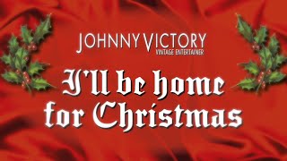 I’ll be home for Christmas  Johnny Victory  Vintage Singer [upl. by Lewin]