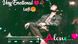 Very emotional lofi songs 💔🥀sad lofi songs🥀💔lofi lofisong lofimusic [upl. by Adnilym]