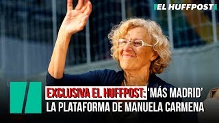 EXCLUSIVA HUFFPOST Más Madrid la nueva plataforma de Manuela Carmena [upl. by Renferd]