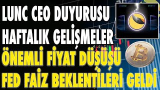 LUNC HAFTALIK GELİŞMELER ÖNEMLİ FİYAT DÜŞÜŞÜ FAİZ BEKLENTİSİ [upl. by Letnom]