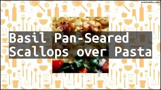 Recipe Basil PanSeared Scallops over Pasta [upl. by Conlen]