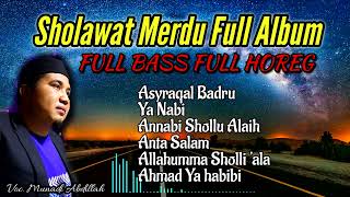 SHOLAWAT TERBARU FULL ALBUM FULL BASS ‼️ full horeg ‼️ [upl. by Fisher]