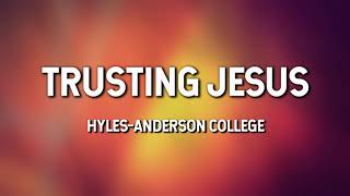 Trusting Jesus  Hyles Anderson College Lyric Video [upl. by Toddy]