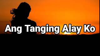 ANG TANGING ALAY KO LYRICS  TAGALOG WORSHIP SONG [upl. by Zelle]