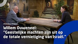 Uitzending 19 maart • Willem Ouweneel “Geestelijke machten zijn uit op totale vernietiging Israël” [upl. by Nnairac115]