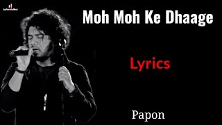 Moh Moh Ke Dhaage  LYRICS  Song  Papon  Ayushmann Khurrana amp Bhumi Pednekar Dum Lagaa Ke Haisha [upl. by Ainud]