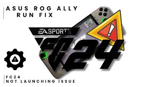 ASUS ROG ALLY FC 24 RUN FIX  GET IT RUNNING with NO CRASH or FREEZE [upl. by Ramor]