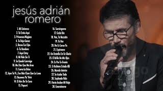 Los Mejores Éxitos De Jesús Adrián Romero  Jesús Adrián Romero Éxitos Sus Mejores Canciones [upl. by Brittani]