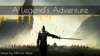 ►Epic Adventure Music◄ A Legends Adventure [upl. by Ludovico]