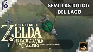 Semillas Kolog del Lago  Zelda Breath of the Wild en Calzones 26 [upl. by Ecile]