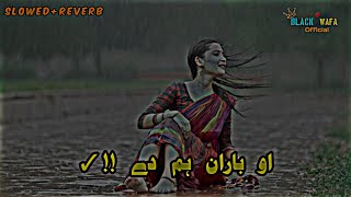 Aw Baran Hum Di Karan Khan slowed and reverb  Karan Khan song Baran song [upl. by Aneehsar]