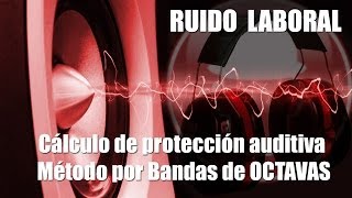 Cálculo de Protección Auditiva  Método de Bandas de Octavas [upl. by Ellimac]