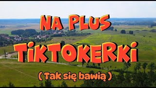 Na Plus  Tiktokerki Tak się bawią Official Clip 2024 [upl. by Alo71]