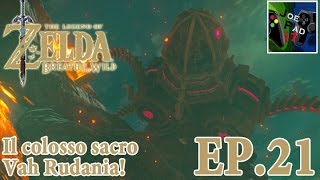 IL COLOSSO SACRO VAH RUDANIA  THE LEGEND OF ZELDA BREATH OF THE WILD 21 HD [upl. by Torras]