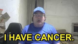 I have cancer [upl. by Muire]