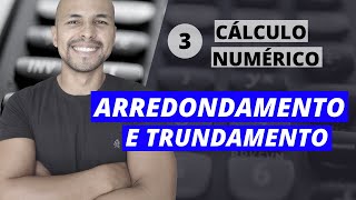 Aula 3  Cálculo Numérico Aritmética de Ponto Flutuante  Arredondamento e Truncamento [upl. by Relly]