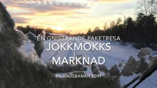 Inlandsbanans paketresa quotJokkmokks marknadquot 2017 [upl. by Anerok]