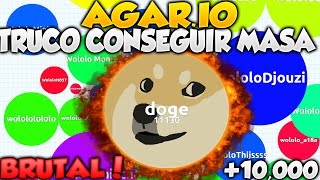 AGARIO TRUCO PARA CONSEGUIR MASA EN AGARIO HASTA 10000 DE MASA CONSEGUIR PUNTOS BRUTAL Agario [upl. by Hajed]