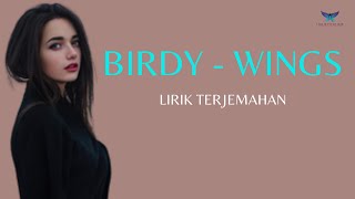 BIRDYWINGS LIRIK TERJEMAHAN INDONESIA [upl. by Anilag539]