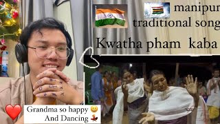 Manipur Traditional Song Kwatha Pham KabaAk Swang Reaction [upl. by Htinnek8]