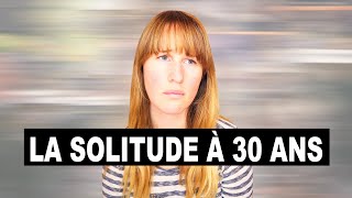 JE NAI PAS DAMIS À 30 ANS la solitude [upl. by Inwat]