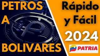 Cambiar Petros a Bolívares 2024  🚀 Fácil y Rápido 🚀 patriaorgve [upl. by Anaoy414]