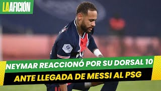 Neymar ya reaccionó por su dorsal 10 ante llegada de Messi al PSG [upl. by Thea135]